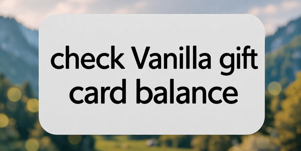 Check Vanilla gift card balance